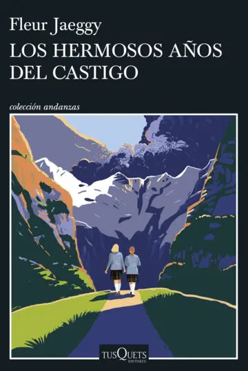 Libro Los hermosos años del castigo de Fleur Jaeggy - Tusquets