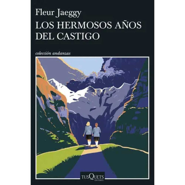 Libro Los hermosos años del castigo de Fleur Jaeggy - Tusquets
