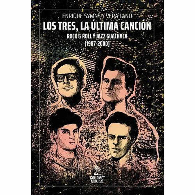 Libro Los Tres, La Última Canción De Enrique Symns Y Vera Land - Gourmet Musical
