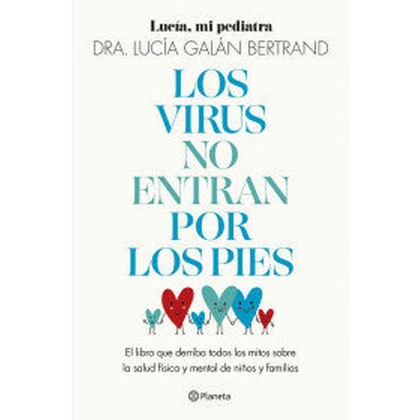 Libro Los virus no entran por los pies de Lucía Galán Bertrand - Planeta