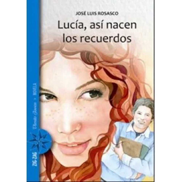 Libro Lucia  Asi Nacen Los Recuerdos De  Jose Luis Rosasco - Zig-Zag