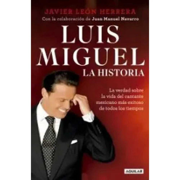 Libro Luis Miguel La Historia de Javier León Herrera