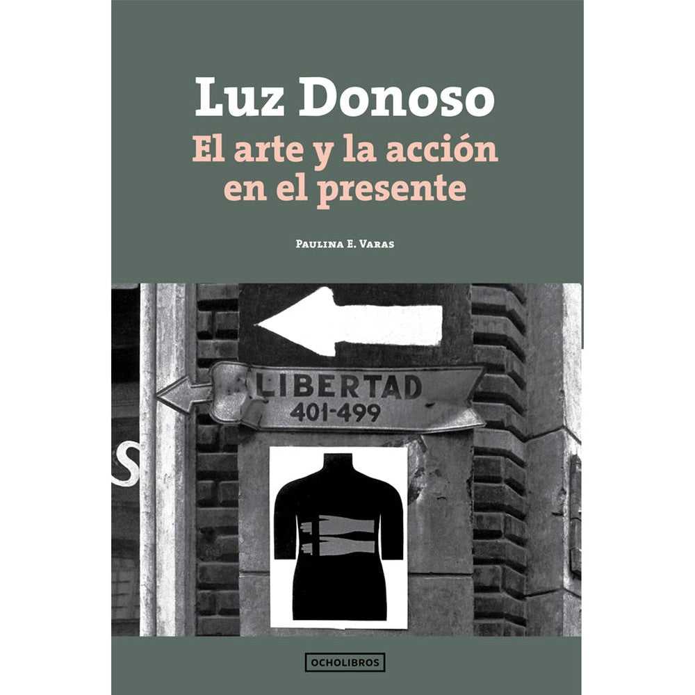 Libro Luz Donoso El Arte Y La Acción En El Presente de Paulina V.