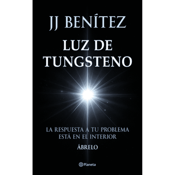 Libro Luz de Tungsteno de J.J Benítez - Planeta