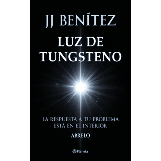 Libro Luz De Tungsteno De J.J Benítez - Planeta