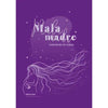 Libro Mala Madre: Malcriando Sin Culpas De Marly Díaz