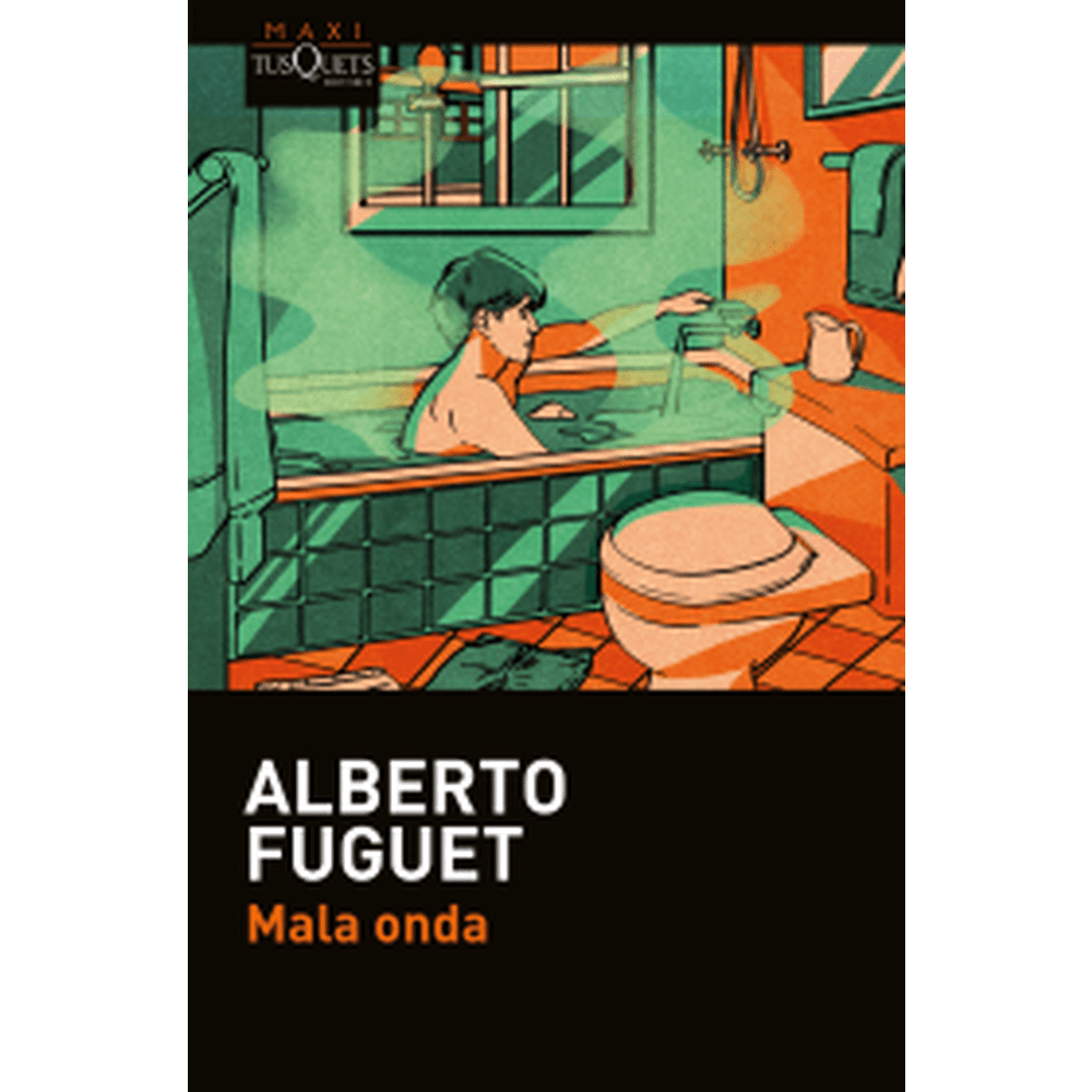 Libro Mala Onda de Alberto Fuguet - Maxi Tusquets Chile