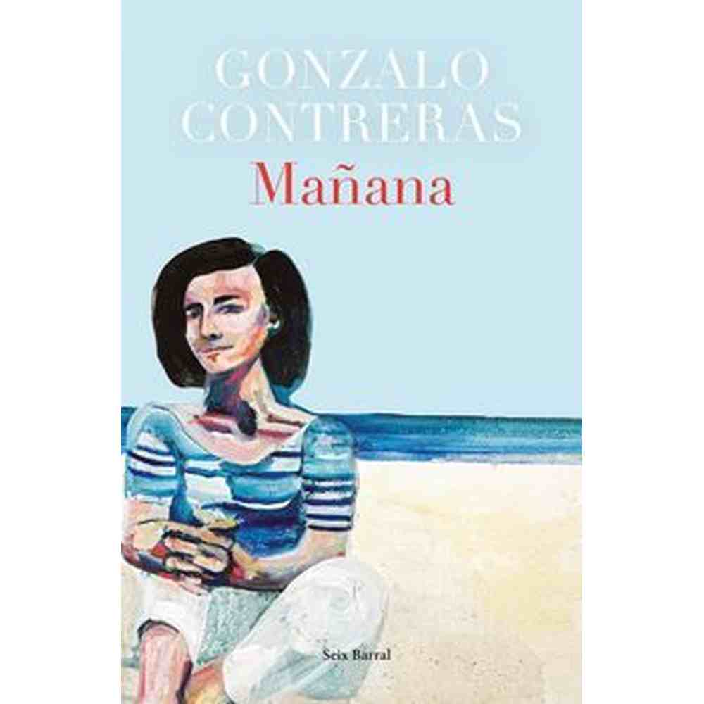 Libro Mañana de Gonzalo Contreras - SEIX BARRAL