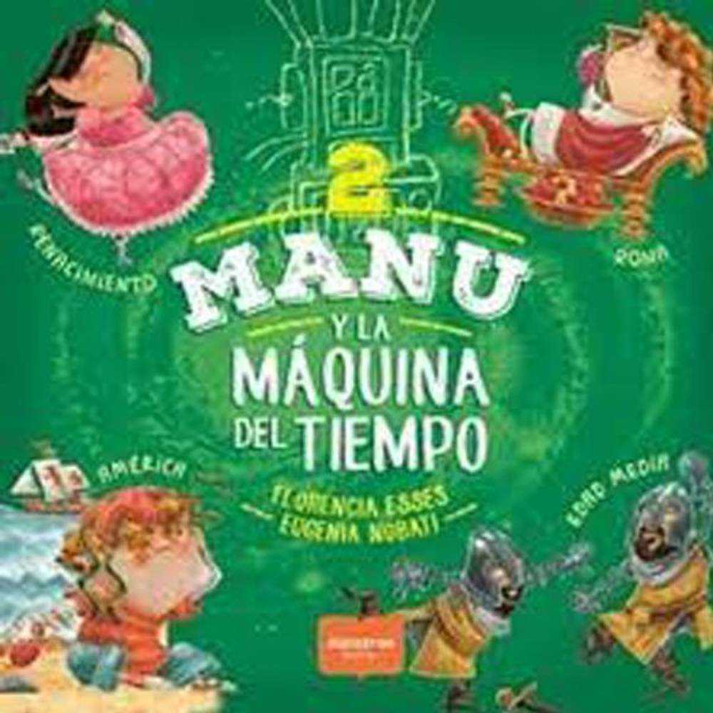 Libro Manu Y La Máquina Del Tiempo 2 De Esses, Florencia - Albatros