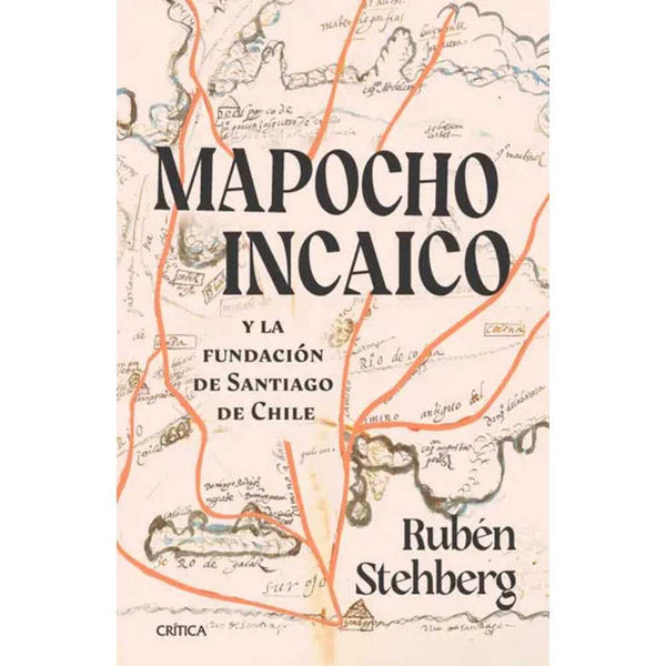 Libro Mapocho Incaico De Rubén Stehberg - Crítica