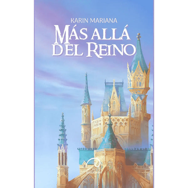 Libro Más Allá Del Reino De Karin Mariana - Aurea Ediciones