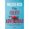 Libro Más Fuerte Que La Adversidad De Walter Riso     - Planeta