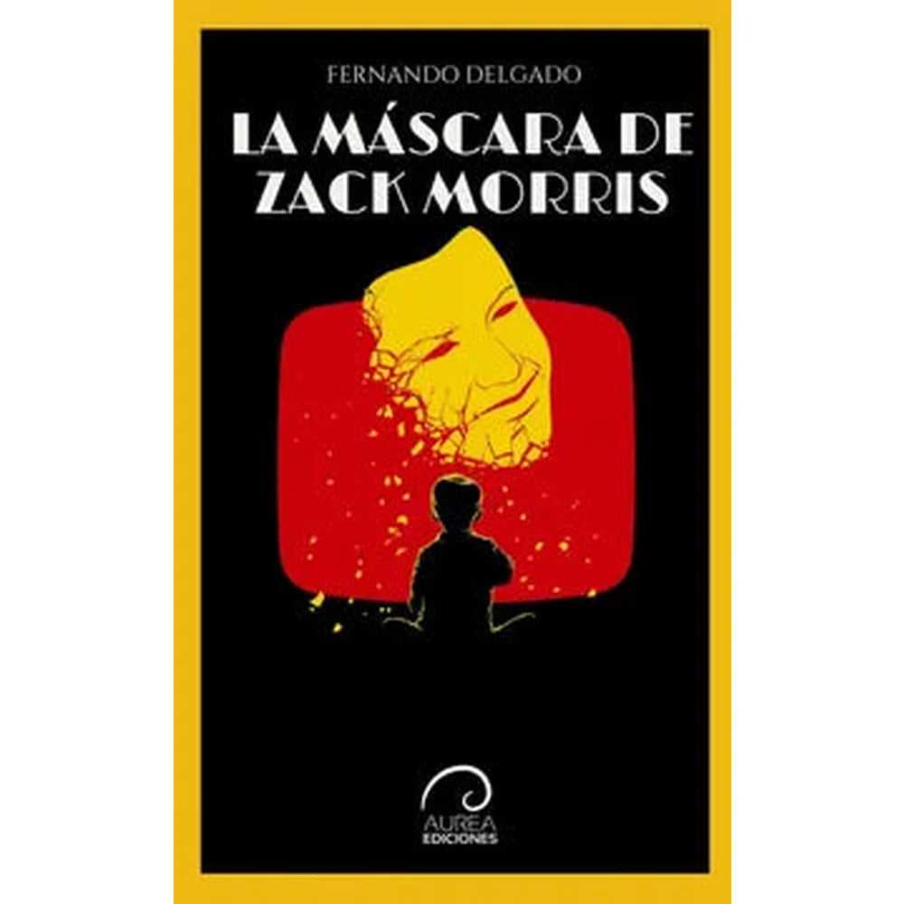 Libro Mascara De Zack Morris la de Fernando Delgado