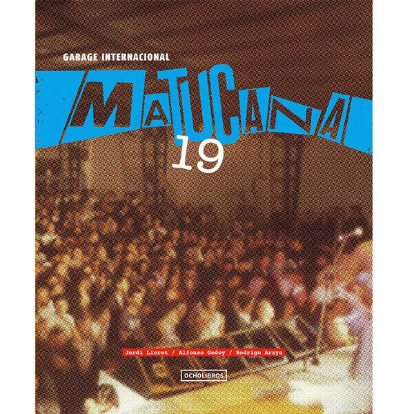 Libro Matucana 19. El Garage De La Resistencia Cultural