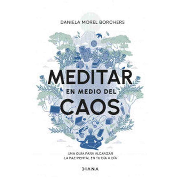 Libro Meditar En Medio Del Caos                          De Daniela Morel   - Diana