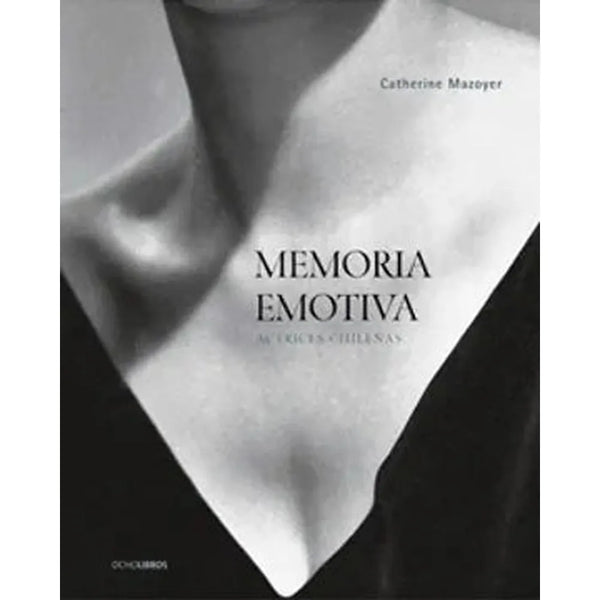 Libro Memoria Emotiva Actrices Chilenas de Mazoyer Mena, C. Javiera - OCHOLIBROS