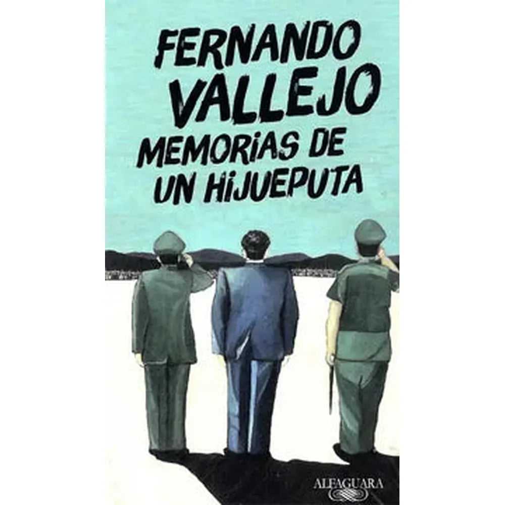 Libro Memorias De Un Hijueputa de Fernando Vallejo