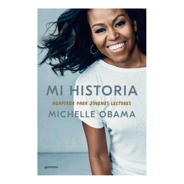 Libro Mi Historia, Adaptada Para Jóvenes Lectores de Michelle Obama - MONTENA