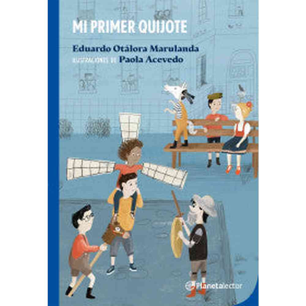 Libro Mi Primer Quijote de Eduardo Otálora Marulanda - Planetalector