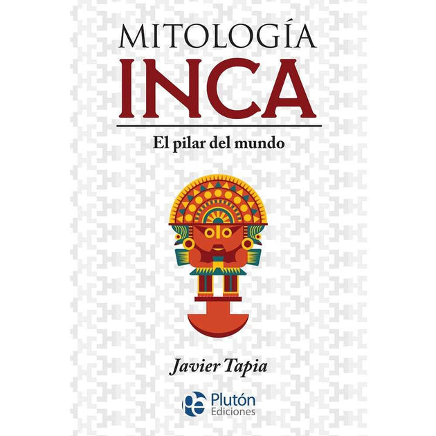 Libro Mitología Inca De Javier Tapia - Plutón