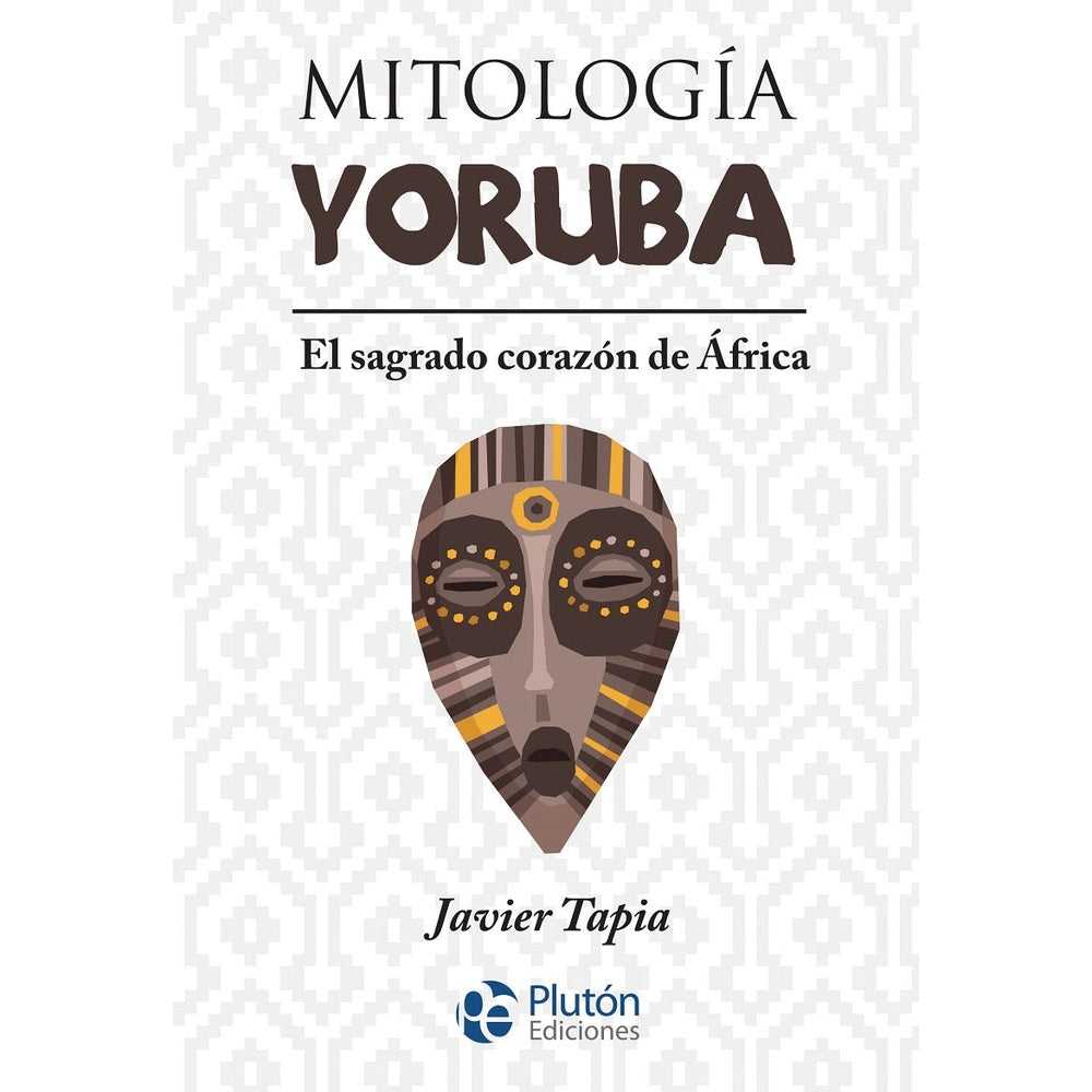 Libro Mitología Yoruba de Javier Tapia - PLUTÓN