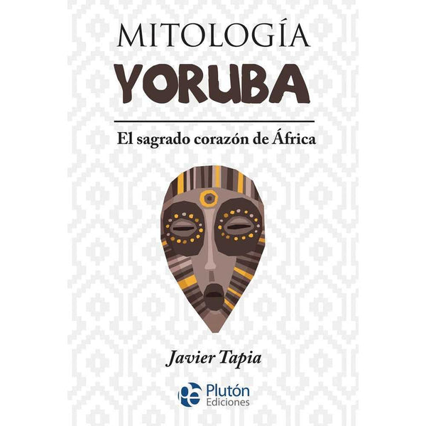 Libro Mitología Yoruba de Javier Tapia - PLUTÓN