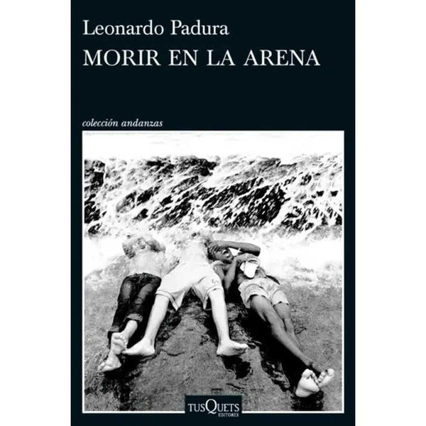 Libro Morir en la arena de Leonardo Padura - Tusquets