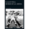 Libro Morir En La Arena De Leonardo Padura - Tusquets