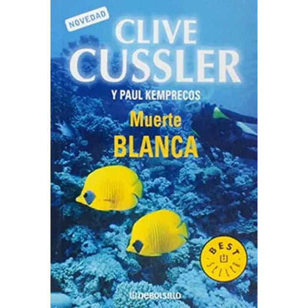 Libro Muerte Blanca De Clive Cussler Y Paul Kemprecos - Debolsillo
