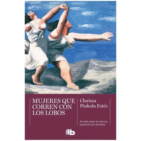Libro Mujeres que corren con los lobos de Clarissa Pinkola Estés - B DE BOLSILLO