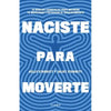 Libro Naciste Para Moverte              De Juliet Starrett                - Diana