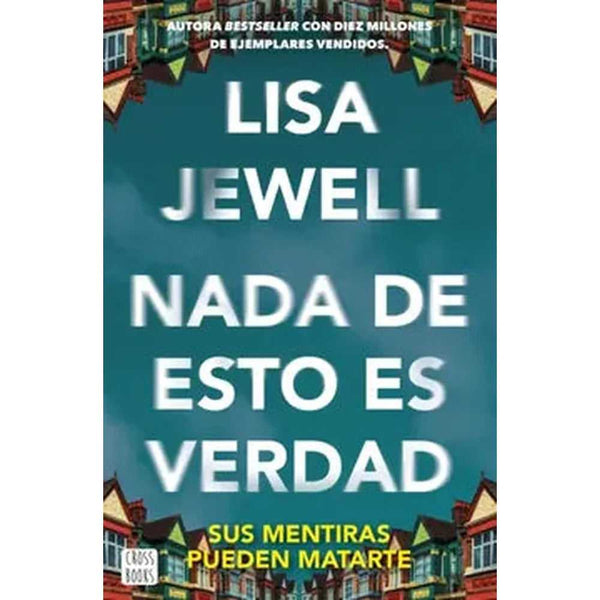 Libro Nada de esto es verdad de Lisa Jewell - Crossbooks Chile