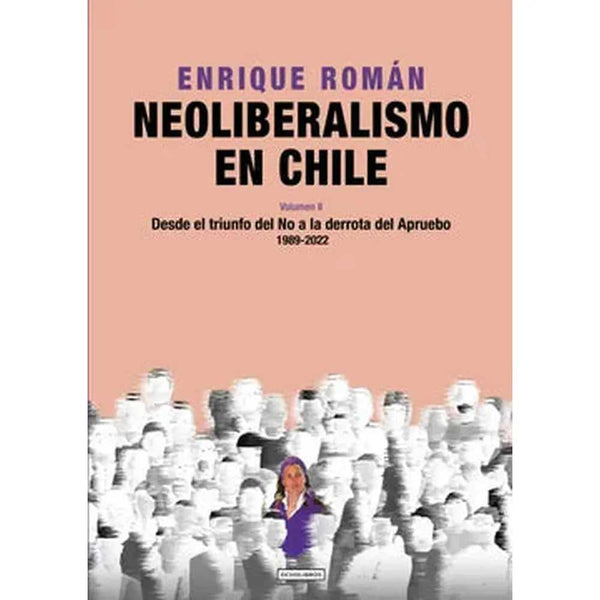 Libro Neoliberalismo En Chile. Volumen Ii de Roman, Enrique