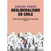 Libro Neoliberalismo En Chile. Volumen Ii De Roman, Enrique