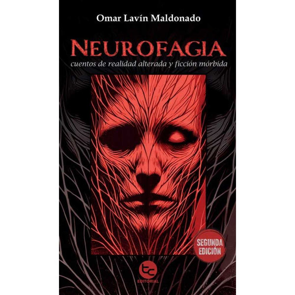 Libro Neurofagia: Cuentos de realidad alterada y ficción mórbida de Omar Lavín - Editorial Trayecto