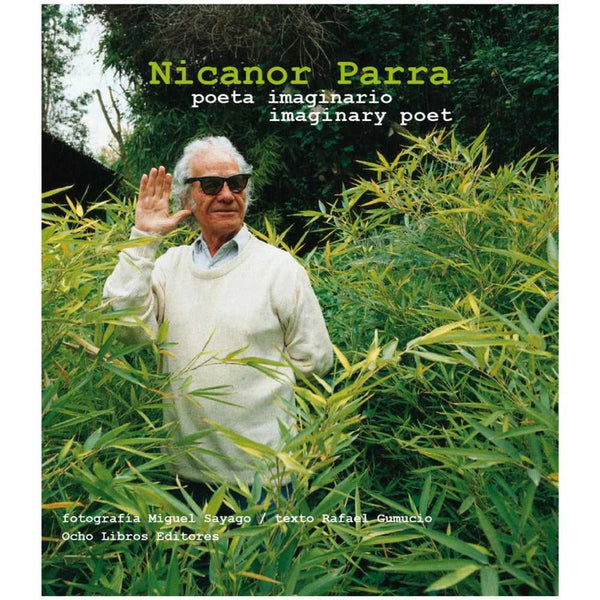 Libro Nicanor Parra Poeta Imaginario de Miguel Sayago Y Rafael G. - OCHOLIBROS