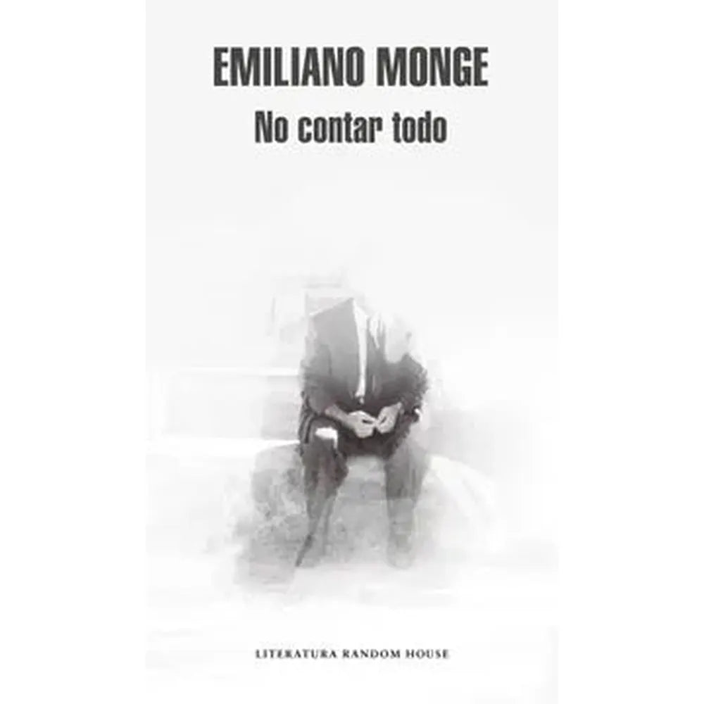 Libro No Contar Todo de Emiliano Monge