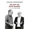 Libro No Soy De Este Mundo De Gaspar Hernández