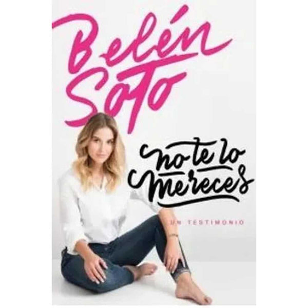 Libro No Te Lo Mereces: Un Testimonio de Belén Soto