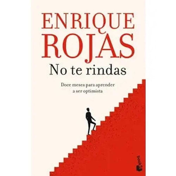 Libro No Te Rindas Doce Meses Para Aprender A Ser Optimista de Enrique Rojas - Booket