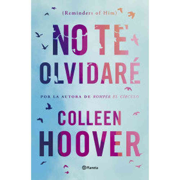 Libro No te olvidaré Reminders of Him de Colleen Hoover - Planeta