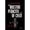 Libro Nuestro Pedacito De Cielo   De Carlos Basso    - Planeta