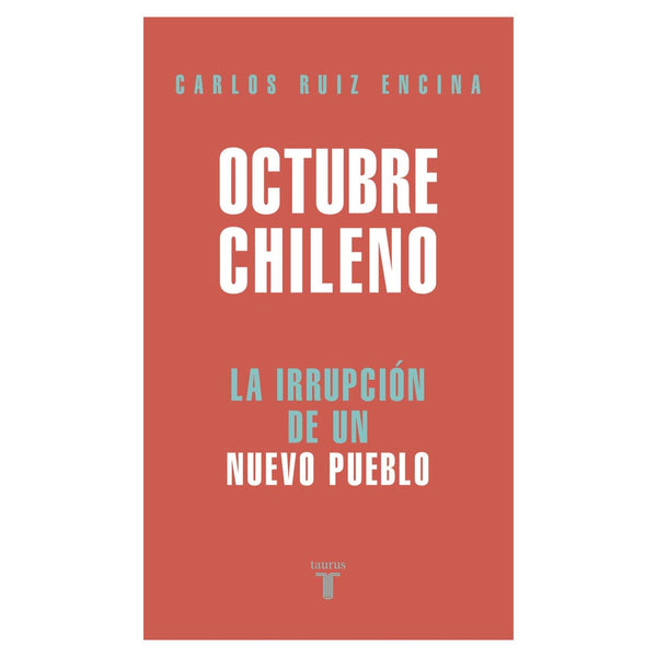 Libro Octubre Chileno De Carlos Ruiz Encina - Taurus