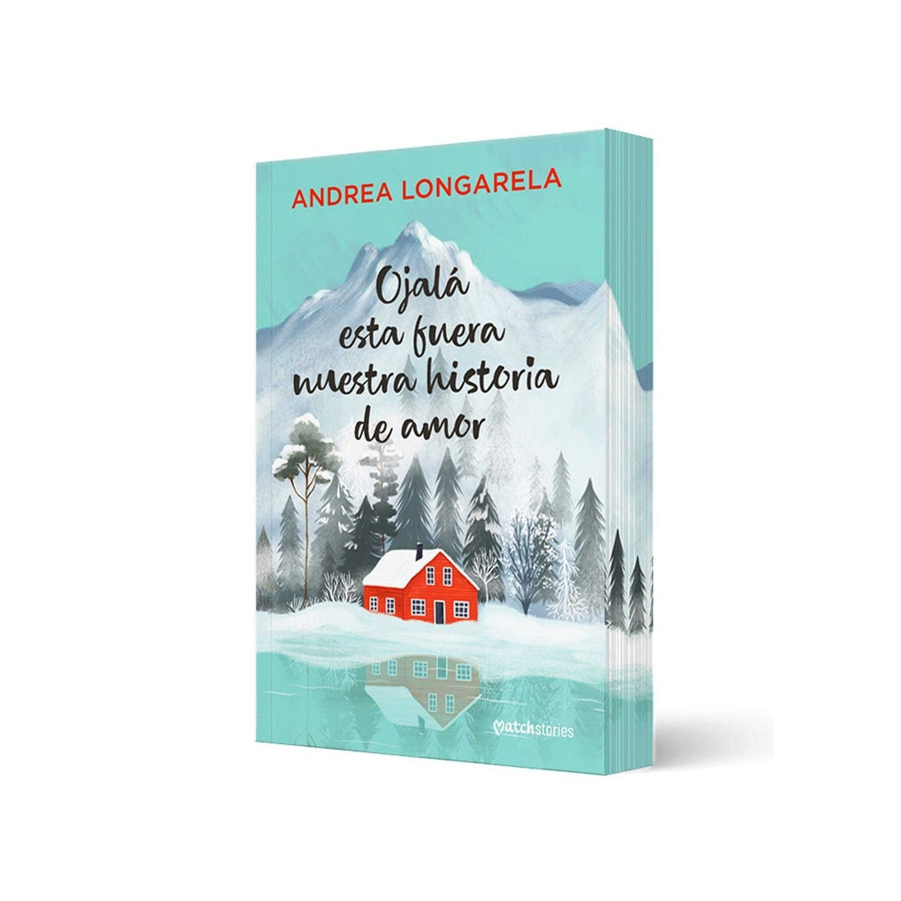 Libro Ojalá Esta Fuera Nuestra Historia De Amor De Andrea Longarela - Matchstories