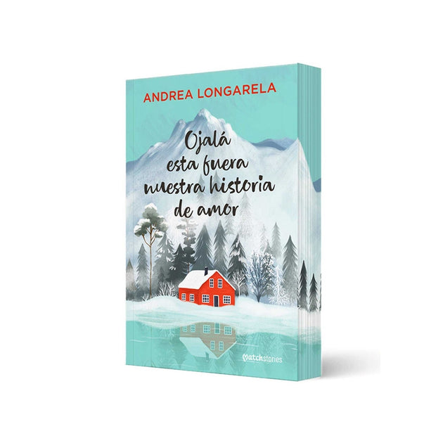 Libro Ojalá Esta Fuera Nuestra Historia De Amor De Andrea Longarela - Matchstories