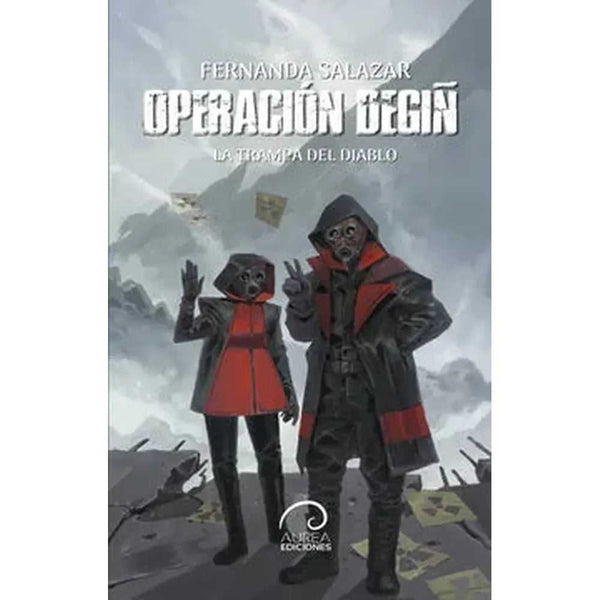 Libro Operación Degiñ. La trampa del diablo de Fernanda Salazar - Aurea Ediciones