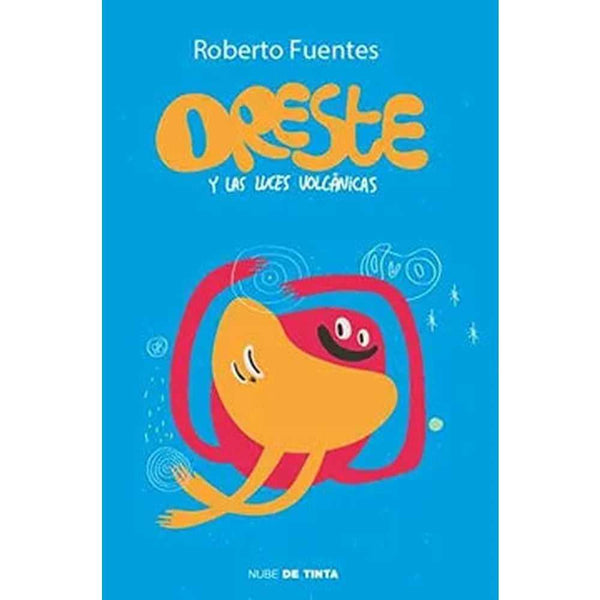 Libro Oreste Y Las Luces Volcánicas de Roberto Fuentes