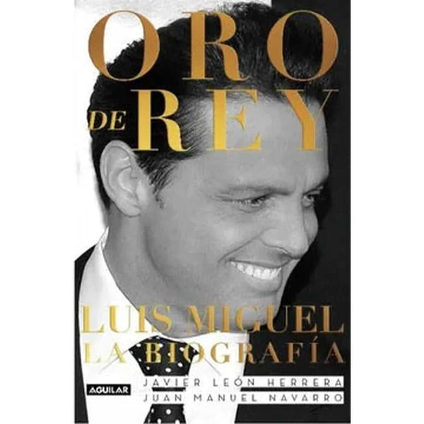 Libro Oro De Rey de Francisco Javier Leon Herrera - AGUILAR