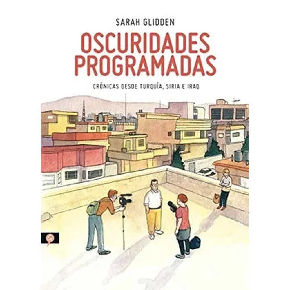 Libro Oscuridades Programadas de Sarah Glidden