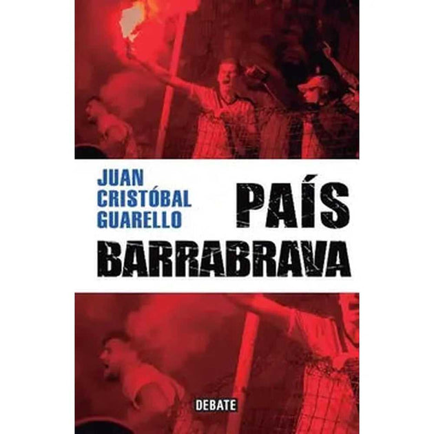Libro País Barrabrava De Juan Cristóbal Guarello - Debate